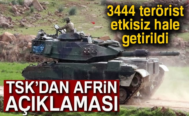 TSK: 'Afrin'de etkisiz hale getirilen terörist sayısı 3444 oldu