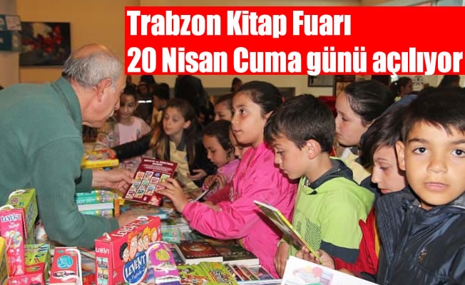 Trabzon Kitap Fuarı 20 Nisan Cuma günü açılıyor