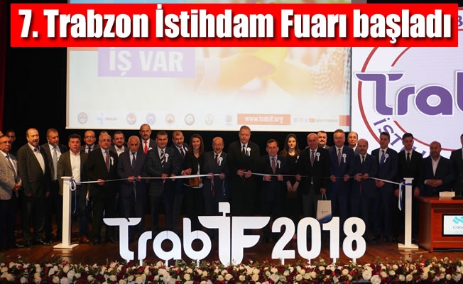 7. Trabzon İstihdam Fuarı başladı