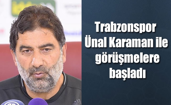 Trabzonspor Ünal Karaman ile görüşmelere başladı