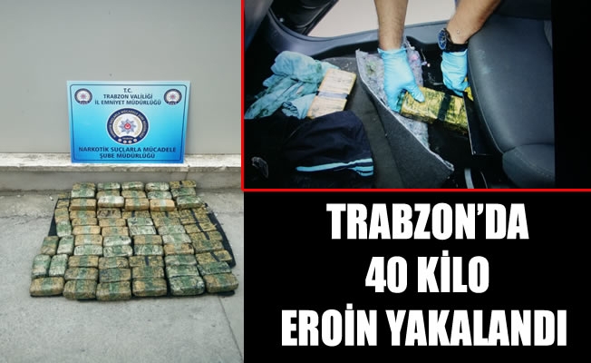 Trabzon'da 40 kilo eroin yakalandı