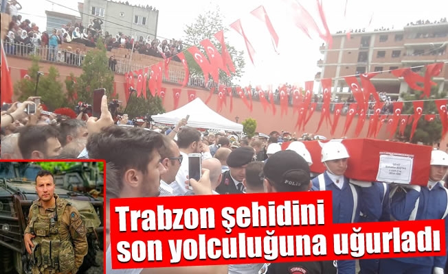 Trabzon  şehidini uğurladı