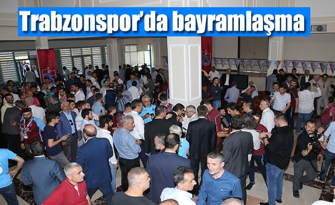 Trabzonspor'da bayramlaşma