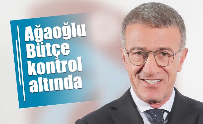Başkan Ağaoğlu:Bütçe kontrol altında