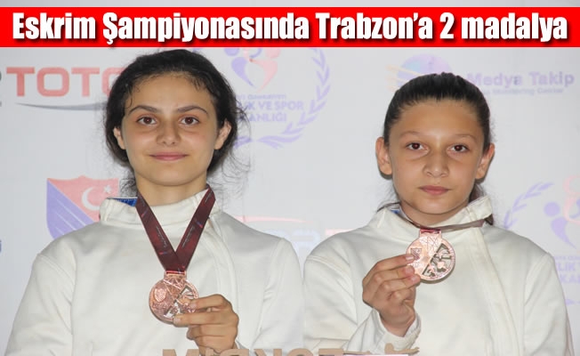 Eskrim Şampiyonasında Trabzon’a 2 madalya