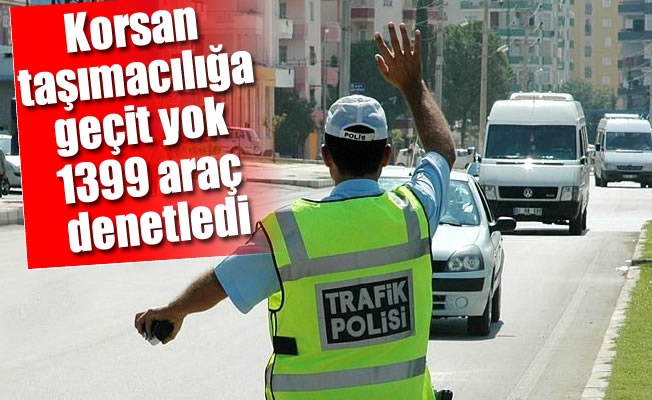 Trabzon emniyetinden korsan taşımacılığa geçit yok