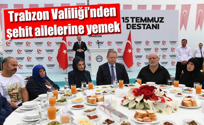 Trabzon Valiliğinden şehit ailelerine yemek