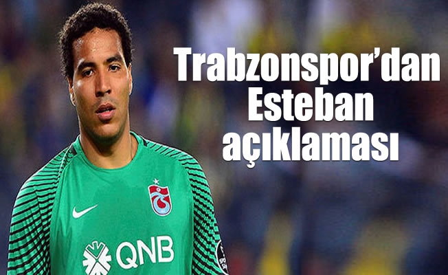 Trabzonspor'dan Esteban açıklaması