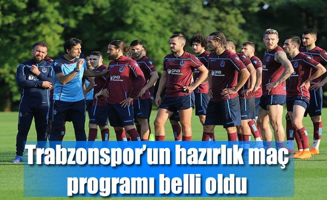 Trabzonspor'un hazırlık maç programı belli oldu