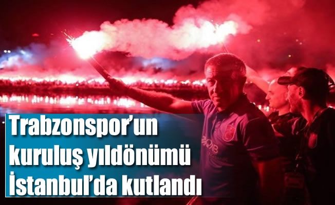 Trabzonspor'un kuruluş yıldönümü İstanbulda kutlandı