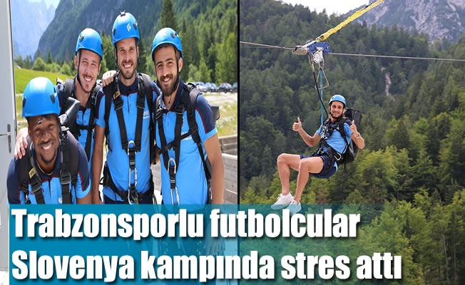 Trabzonsporlu oyuncuların Zipline keyfi