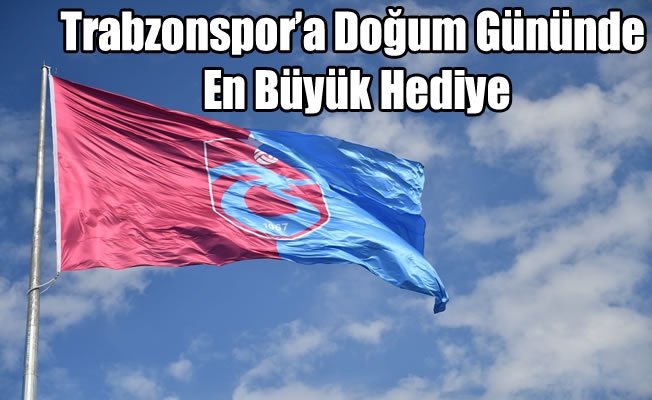 Trabzonspor'a Doğum Gününde En Büyük Hediye