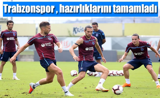 Trabzonspor ,Cagliari maçının hazırlıklarını tamamladı
