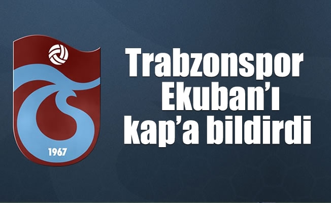 Trabzonspor, Caleb Ansah Ekuban'ı kap'a bildirdi