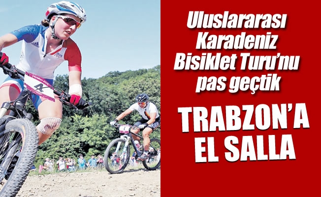 Trabzon'a el salla