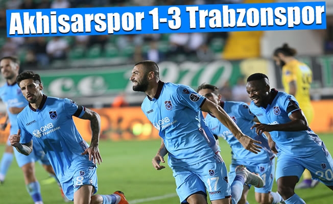 Akhisarspor 1-3 Trabzonspor