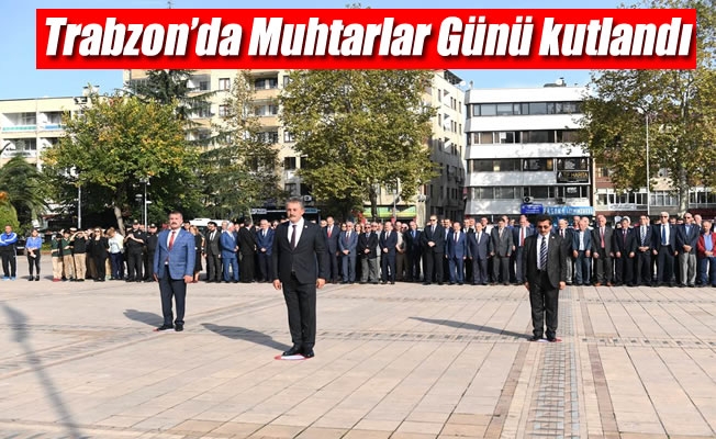 Trabzon'da Muhtarlar Günü kutlandı