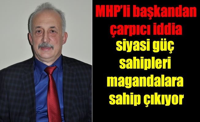 MHP İl Başkanı Tarım'dan çarpıcı iddia