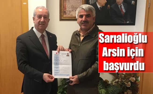 Sarıalioğlu ,Arsin için başvurdu