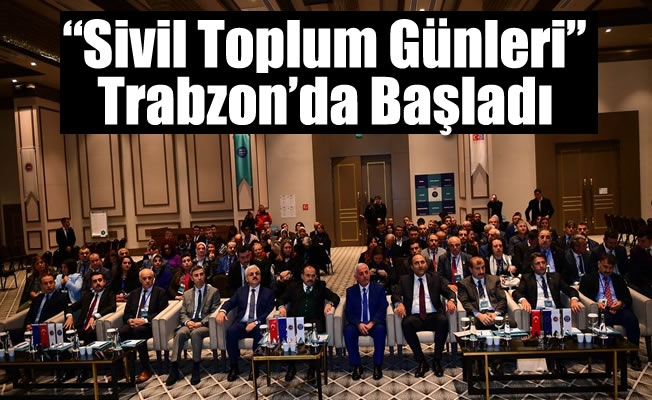 “Sivil Toplum Günleri” Trabzon’da Başladı