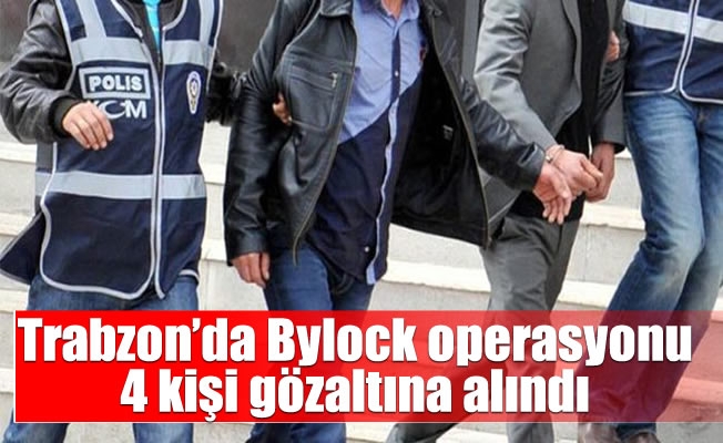 Trabzon'da Bylock operasyonu