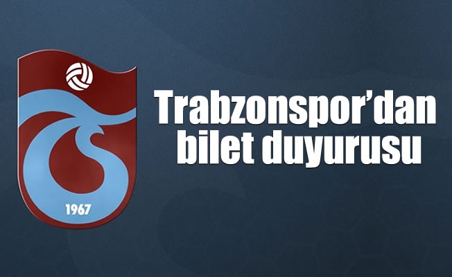 Trabzonspor'dan  bilet duyurusu
