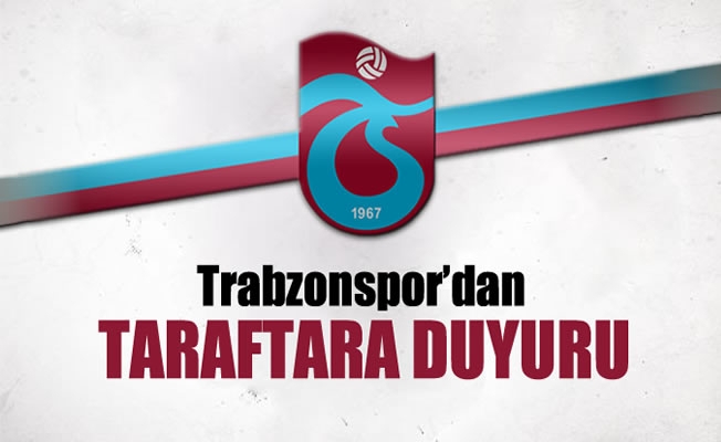 Trabzonspor'dan taraftara duyuru