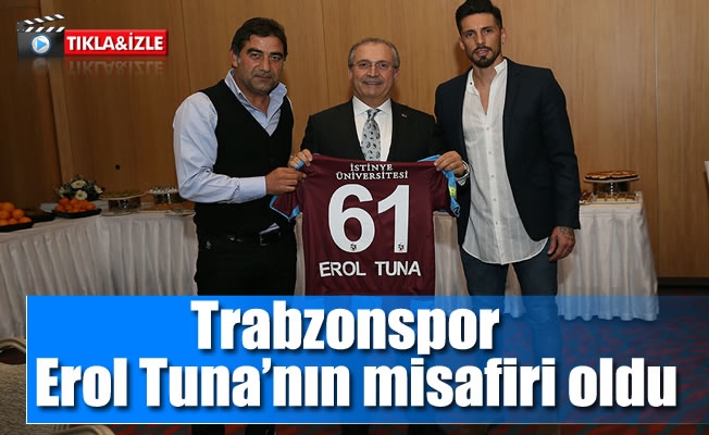 Trabzonspor Erol Tuna'nın misafiri oldu
