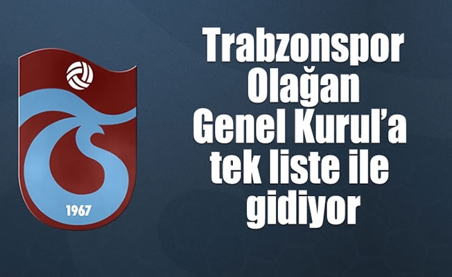 Trabzonspor, Olağan Genel Kurul’a tek liste ile gidiyor