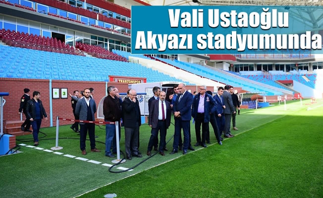 Vali Ustaoğlu ,Akyazı stadyumunda incelemelerde bulundu