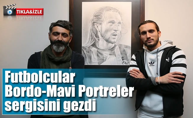 Futbolcular Bordo-Mavi Portreler sergisini gezdi