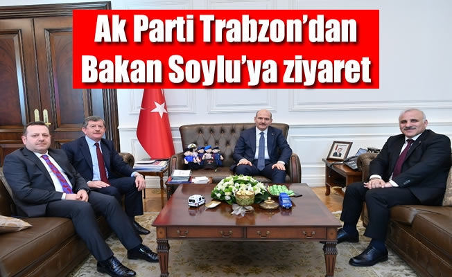 Ak Parti Trabzon'dan Bakan Soylu'ya ziyaret