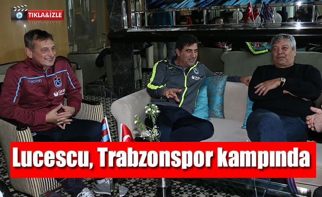 Mircea Lucescu Trabzonspor kampını ziyaret etti
