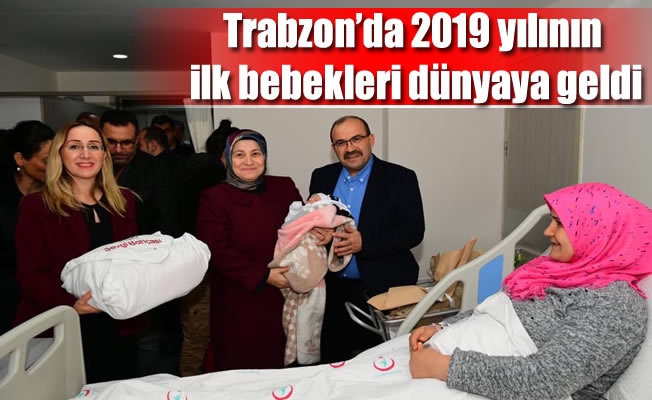 Trabzon'da 2019 yılının ilk bebekleri dünyaya geldi.