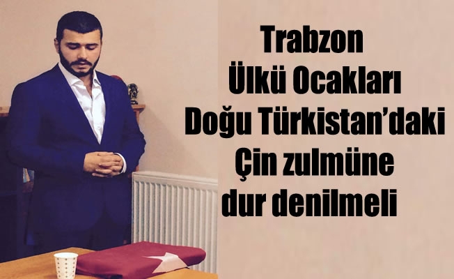 Trabzon Ülkü Ocakları Doğu Türkistan açıklaması