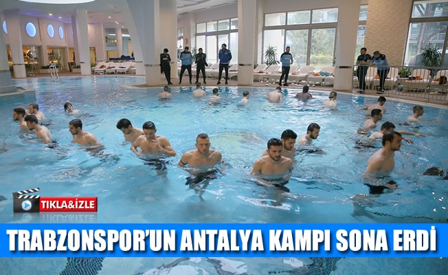 Trabzonspor'un Antalya kampı sona erdi