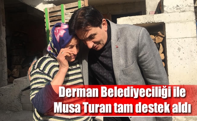 Derman Belediyeciliği ile Musa Turan tam destek aldı