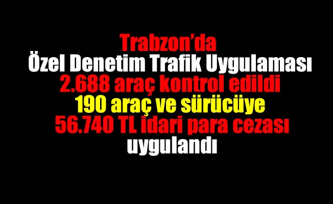 Trabzon'da Özel Denetim Trafik Uygulaması