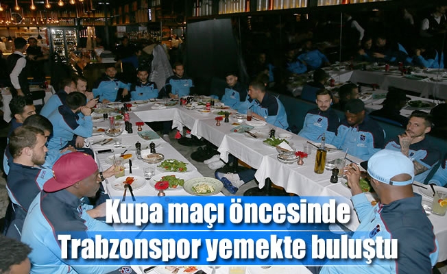Trabzonspor yemekte buluştu