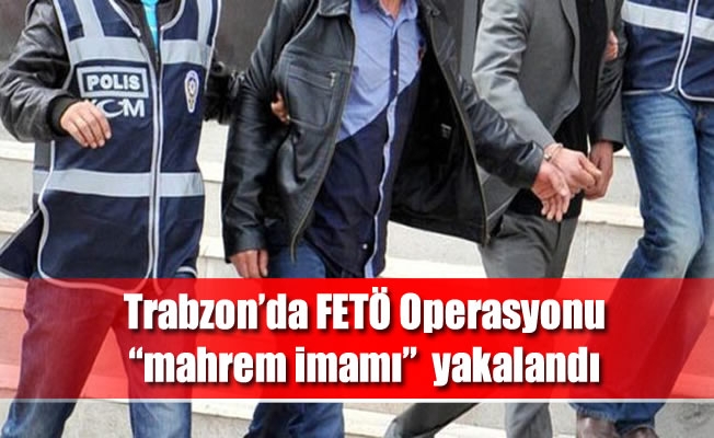 Giresun mahrem imamı Trabzon'da yakalandı