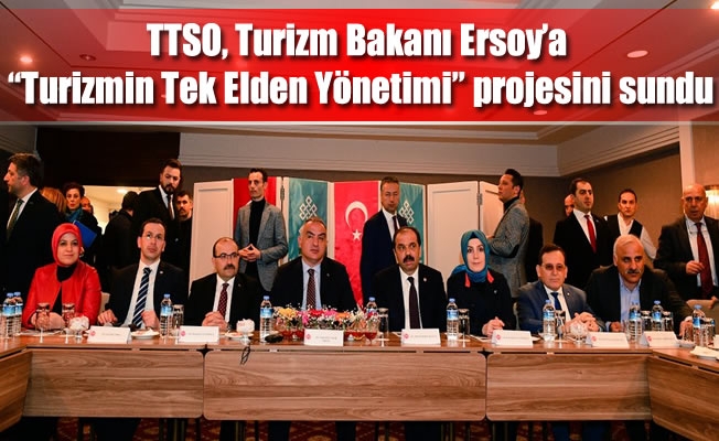 TTSO, Turizm Bakanı Ersoy’a “Turizmin Tek Elden Yönetimi” projesini sundu