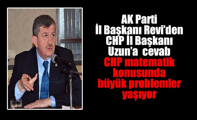 AK Parti İl Başkanı  Revi'den CHP İl Başkanı Uzun'a oy cevabı