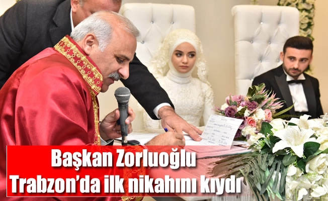 Başkan Zorluoğlu ,Trabzon'da ilk nikahını kıydı