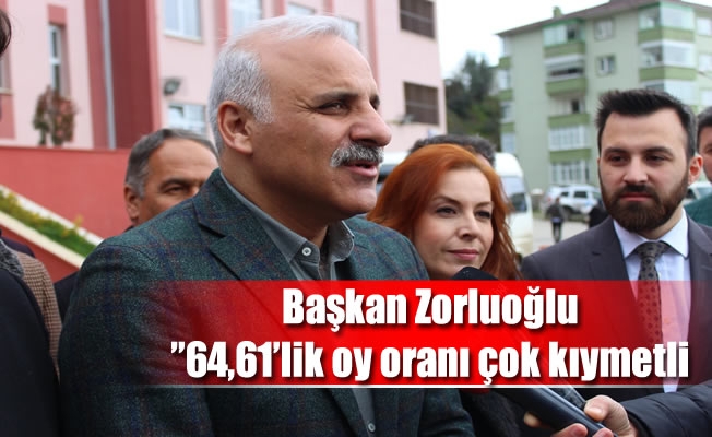 Başkan Zorluoğlu:"64,61'lik oy oranı çok kıymetli