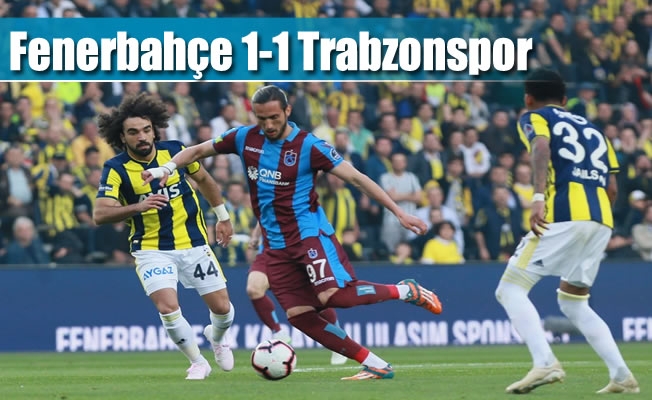 Fenerbahçe 1-1 Trabzonspor