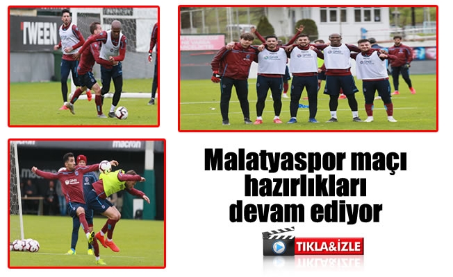Malatyaspor maçı hazırlıkları devam ediyor