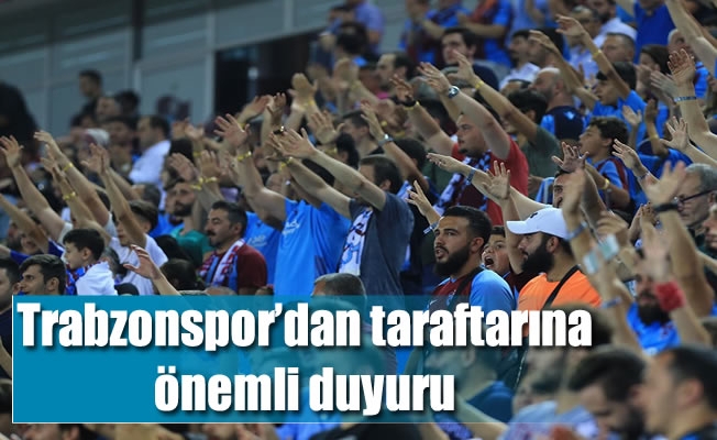 Trabzonspor'dan taraftarına önemli duyuru
