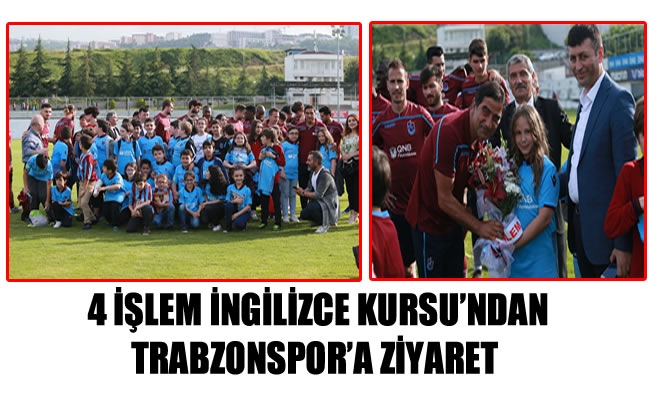 4 işlem İngilizce Kursu'ndan Trabzonspor'a ziyaret