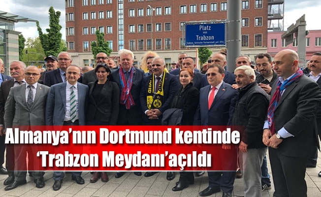 Almanya'nın Dortmund kentinde  "Trabzon meydanı" açıldı
