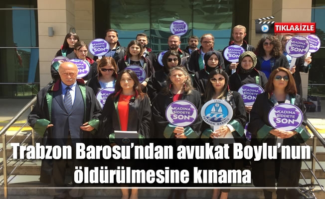 Trabzon Barosu'ndan avukat Boylu'nun öldürülmesine kınama
